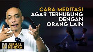 Cara Agar Saling Terhubung dalam Meditasi