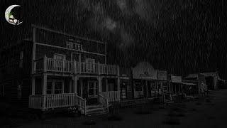 NIGHT RAIN In OLD WEST · Heavy Rainfall & Thunder For Sleep White Noise Ambient Study Focus