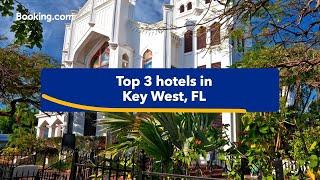 Top-rated hotels near popular attractions in Key West FL