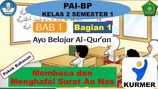 Kelas 2 PAI SD Kurikulum Merdeka  Bab 1 bagian 1  Membaca dan Menghafal Surat An Nas