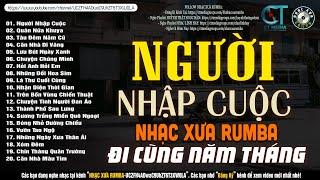 Nhạc Xưa Rumba Hay Bất Hủ  NGƯỜI NHẬP CUỘC - Lk Nhạc Lính Xưa Nhạc Xưa 1975 Hiếm Có Vô Cùng