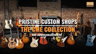 CME Collection Pristine Custom Shops