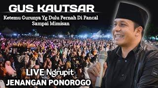  LIVE PENGAJIAN GUS KAUTSAR TERBARU 28 JUNI 2024  DI NGRUPIT JENANGAN PONOROGO  KETEMU GURUNYA