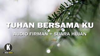 Firman Tuhan Menemani Tidur - AKU AKAN BERSAMA MU dengan Musik Menenangkan + Suara Hujan.