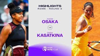 Naomi Osaka vs. Daria Kasatkina  2024 Rome Round 3  WTA Match Highlights