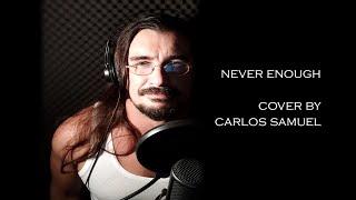 Never Enough - Cover by Carlos Samuel