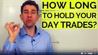 How Long Should You Hold Forex Day Trades? 