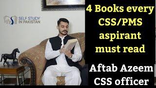 4 Books every CSSPMS Aspirant must read  Aftab Azeem CSS