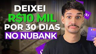 DEIXEI R$10 MIL no NUBANK por 30 DIAS Quanto rendeu?