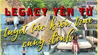 4K Legacy Yên Tử - tuyệt tác kiến trúc cung đình  MGallery by Sofitel  Bông Bếch Travel