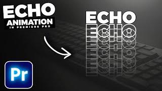 ECHO Text Effect ANIMATION In Premiere Pro