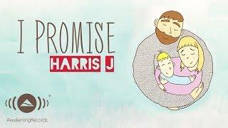 Harris J - I Promise  Official Lyric Video