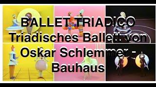 Ballet TriadicoTriadisches Ballett von Oskar Schlemmer - Bauhaus