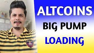 Altcoins Big Pump Loading