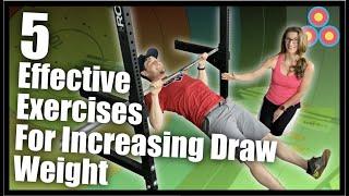 5 Effective Exercises for Increasing your Draw Weight  Go up in bow weight with strength training