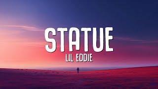 Lil Eddie - Statue Lyrics
