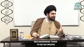 What are the best times to be on Wudhu? Here is an extensive list - Qazwini