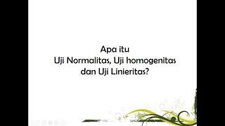 STATISTIKA - Apa Itu Uji Normalitas Uji Homogenitas dan Uji Liniertitas?