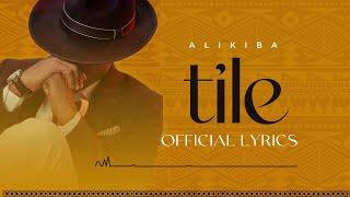 Alikiba - Tile Official Lyrics Video