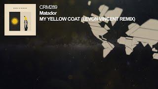 Matador - My Yellow Coat Levon Vincent Remix