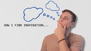 How I Find Inspiration