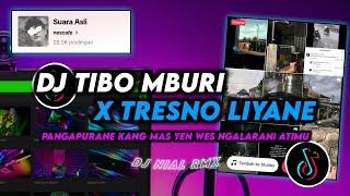 DJ Tresno Liyane X Tibo Mburi Viral TikTok Terbaru 2024