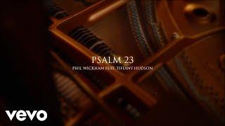 Phil Wickham - Psalm 23 Official Lyric Video ft. Tiffany Hudson