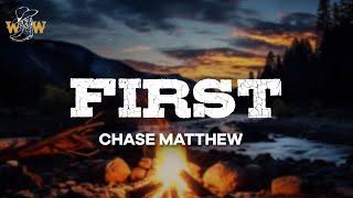 Chase Matthew - First Lyrics