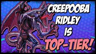 CREEPOOBA RIDLEY IS TOP TIER