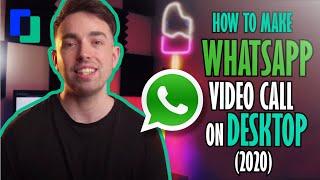 How to make WhatsApp video call on desktop 2021