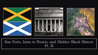 Star Forts Intro to Resets and Hidden Black History  Pt. II