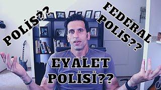 Amerikada Polis? Eyalet Polisi? Federal Polis? HANGİSİNİ TERCİH EDİYORUM?