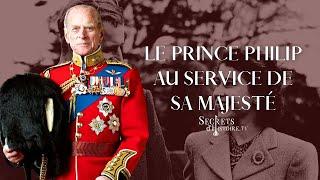 Secrets dhistoire - Le Prince Philip au service de Sa Majesté