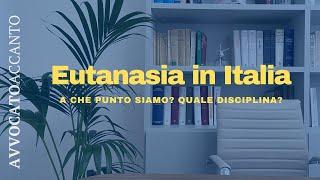 Eutanasia in Italia. A che punto siamo?