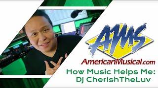How Music Helps Me DJ CherishTheLuv - American Musical Supply
