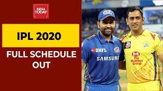 IPL 2020 Schedule Released Mumbai Indians To Take On Chennai Super Kings In Opener On September 19