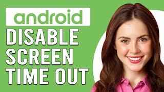 How To Disable Screen Timeout On Android How To Turn OffStop Screen Timeout On Android