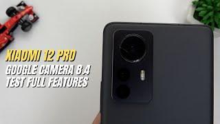 Google Camera 8.4 for Xiaomi 12 Pro  Gcam vs Camera Stock