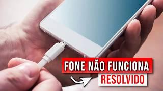 Fone de Ouvido Não funciona CELULAR NÃO RECONHECE FONE RESOLVIDO