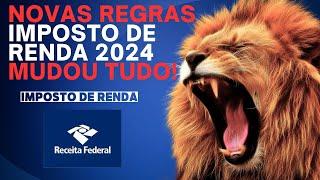 NOVAS REGRAS DO IMPOSTO DE RENDA 2024 MUITA MUDANÇA.