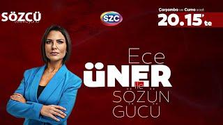 Ece Üner ile Sözün Gücü  Özgür Özel Bahçeli Erdoğan Sinan Ateş Ekrem İmamoğlu