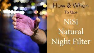 NiSi Natural Night Filter - How & When To Use