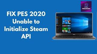 FIX PES 2020 Unable to Initialize Steam API