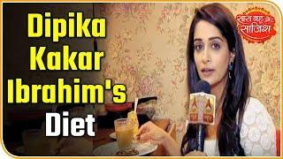 SBS Special TV actress Dipika Kakar Ibrahim shows what diet she follows  Saas Bahu Aur Saazish