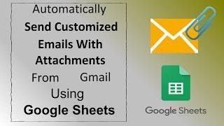 How to automatically send customized mails with attachments from Gmail