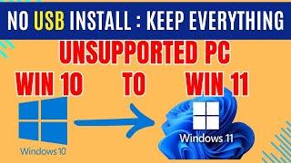 How to Upgrade Windows 10 to Windows 11 on Unsupported PC without USB Drive no data loss for FREE