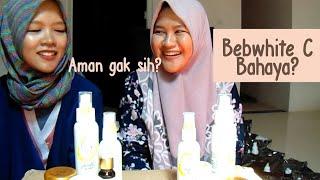 REVIEW JUJUR BEBWHITE C. AMAN GAK SIH?