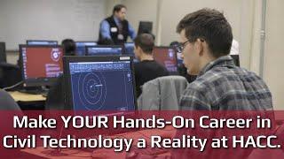 Make YOUR Hands-On Career in Civil Technology a Reality at HACC.