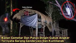 CAMPING HORORBadan Gemetar Dan Panas Dingin Di incar Genderuwo Dan Kuntilanak Sampai Subuh