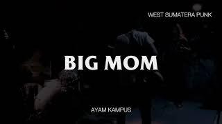 Big Mom - Ayam Kampus Live at menacespace